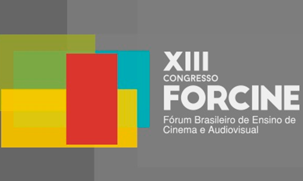 XIII Congresso FORCINE – Fórum Brasileiro de Ensino de Cinema e Audiovisual