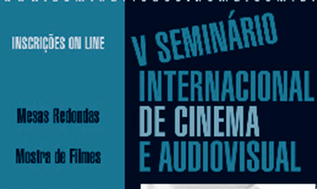 V Seminário Internacional de Cinema e Audiovisual