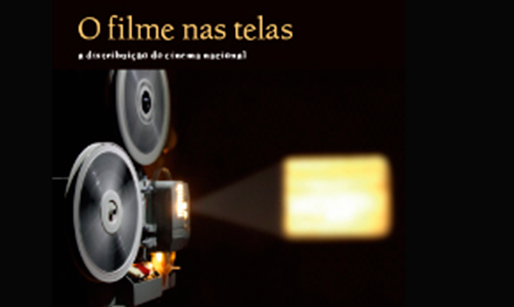 O filme nas telas: a distribuição do cinema nacional