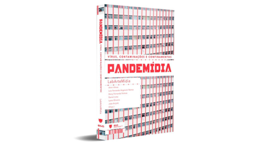 Lançamento online do e-book “Pandemidia: vírus, contaminações e confinamentos”